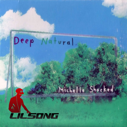 Michelle Shocked - Deep Natural & Dub Natural